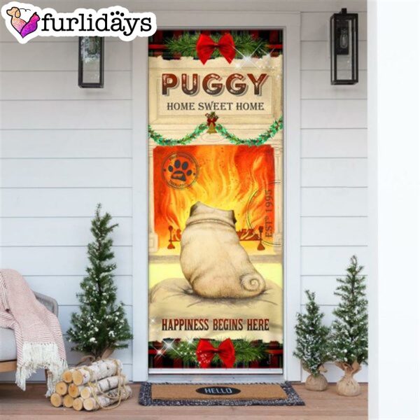 Puggy Home Sweet Home Door Cover – Xmas Outdoor Decoration – Gifts For Dog Lovers