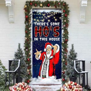 There s Some Ho s In This House Door Cover Saus Christmas Door Cover Unique Gifts Doorcover 3