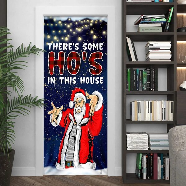 There’s Some Ho’s In This House Door Cover – Saus Christmas Door Cover – Unique Gifts Doorcover