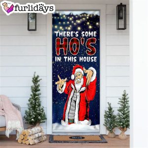 There s Some Ho s In This House Door Cover Saus Christmas Door Cover Unique Gifts Doorcover 6