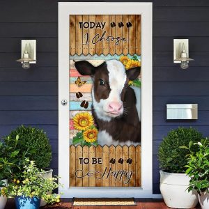 Today I Choose To Be Happy. Cow Door Cover Unique Gifts Doorcover 2