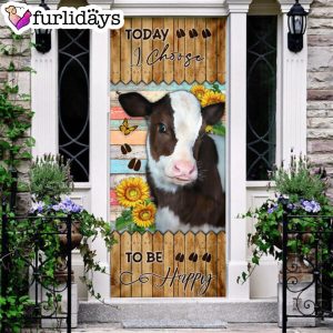 Today I Choose To Be Happy. Cow Door Cover Unique Gifts Doorcover 6