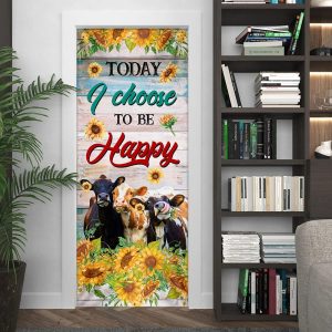 Today I Choose To Be Happy Cow Sunflower Door Cover Unique Gifts Doorcover 5