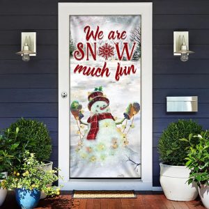 We Are Snow Much Fun Door Cover Unique Gifts Doorcover Christmas Gift For Friends 2
