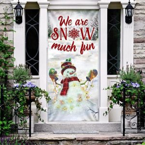 We Are Snow Much Fun Door Cover Unique Gifts Doorcover Christmas Gift For Friends 3