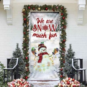 We Are Snow Much Fun Door Cover Unique Gifts Doorcover Christmas Gift For Friends 4