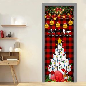 What A Year But We Rolled With It Door Cover Unique Gifts Doorcover 4