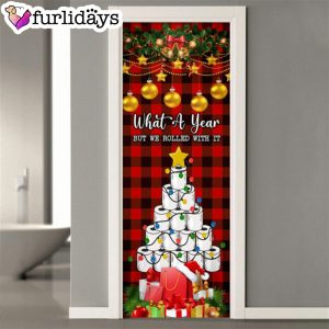 What A Year But We Rolled With It Door Cover Unique Gifts Doorcover 6