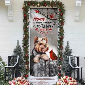 Yorkie Home Is Where Someone Runs To Greet You Door Cover Unique Gifts Doorcover 3