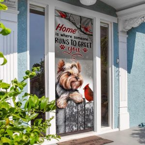 Yorkie Home Is Where Someone Runs To Greet You Door Cover Unique Gifts Doorcover 4