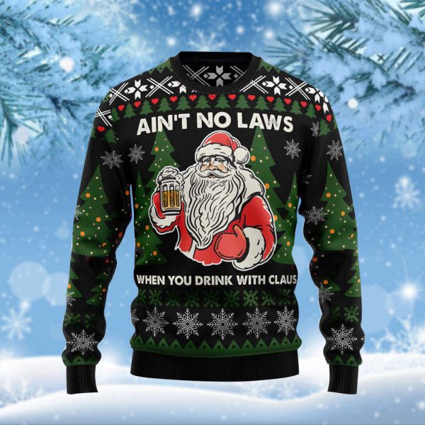 Santa Claus No Laws When You Drink Claus Ugly Christmas Sweater Gift