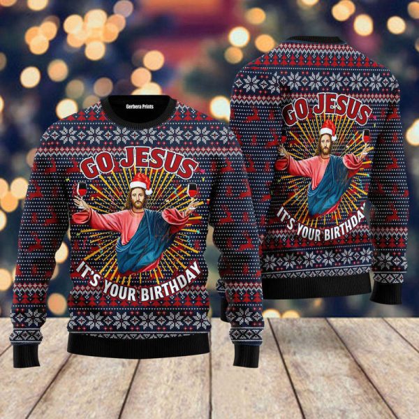 Jesus’s Birthday Go Jesus Ugly Christmas Sweater For Men & Women UH1251