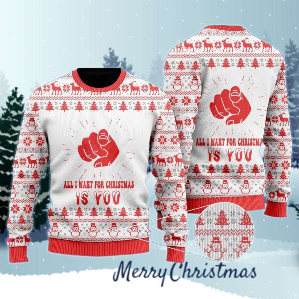 All I Want For Christmas Is You Ugly Christmas Sweater – Best Gift For Christmas Day