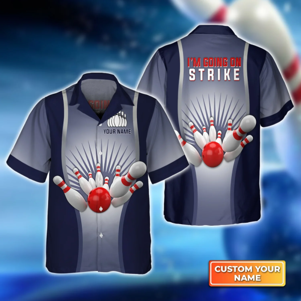 Bowling I’m Going On Strike hawaiian shirt Bowling Hawaiian Shirt For  Unisex Bowling Team shirt
