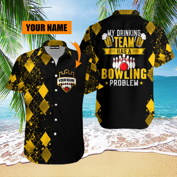 My Drinking Team Has A Bowling Problem Custom Name Hawaiian Shirt For Unisex Gift HN3604