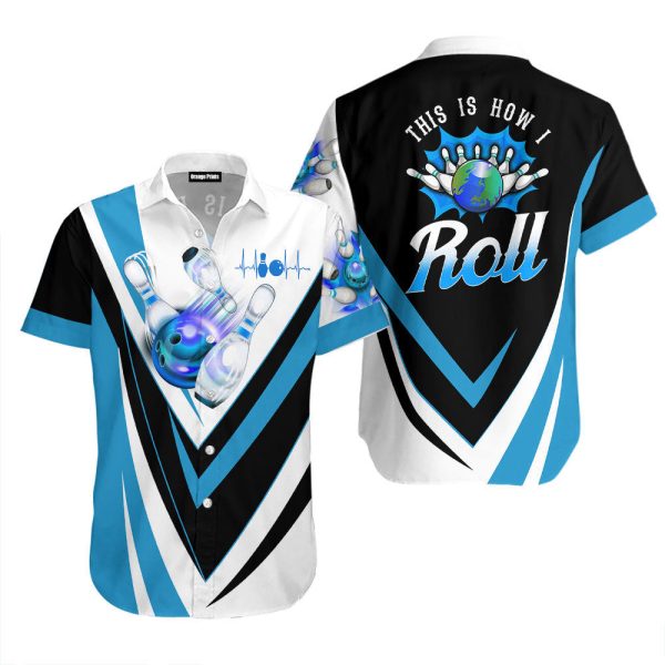 This Is How I Roll Bowling Blue Hawaiian Shirt For Men & Women WT20221