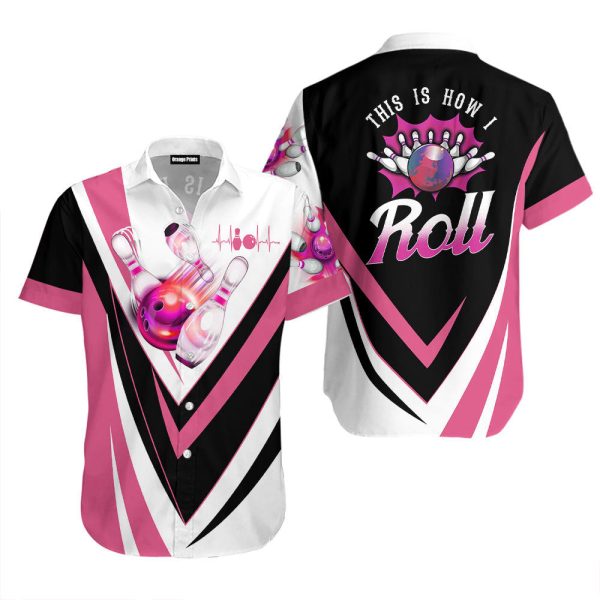 This Is How I Roll Bowling Pink Hawaiian Shirt For Men Women WT20223