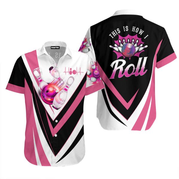 This Is How I Roll Bowling Pink Hawaiian Shirt For Men & Women WT20223