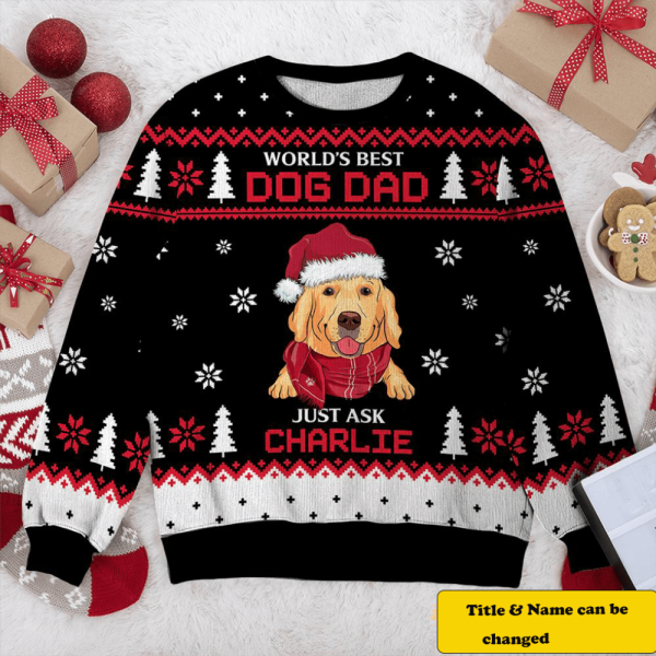 Worlds Best Dog Dad Personalized Custom All Over Print Ugly Christmas Sweater For Men & Women – Gift For Christmass Day