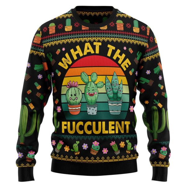 Cactus What the Fucculent HT081203 Ugly Christmas Sweater, Noel Malalan