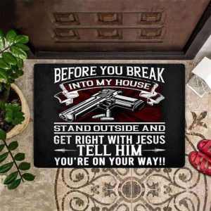Before You Break Into My House…