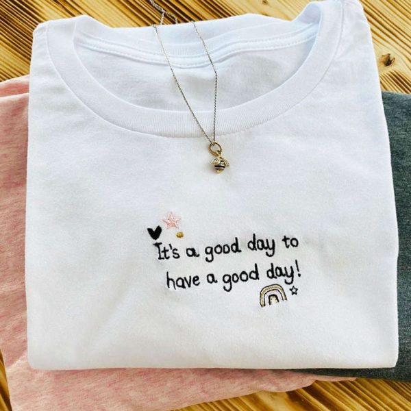 Good Day Embroidered Sweatshirt 2D Crewneck Sweatshirt Gift For Family