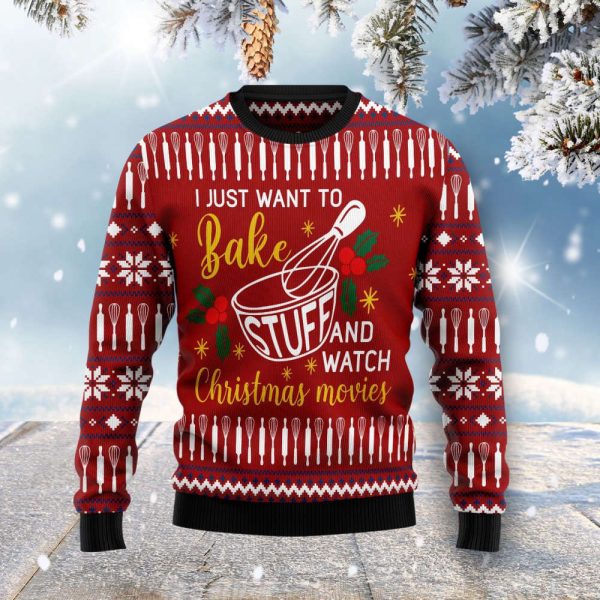 I Just Want To Bake Stuff And Watch Ugly Christmas Sweater, Gift For Christmas