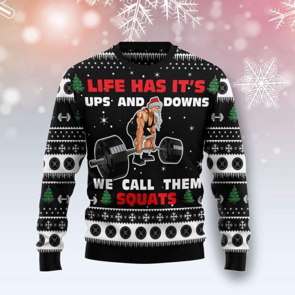 Santa Claus Love Gym Life Has It’s Ups And Downs We Call Them Squats Ugly Christmas Sweater