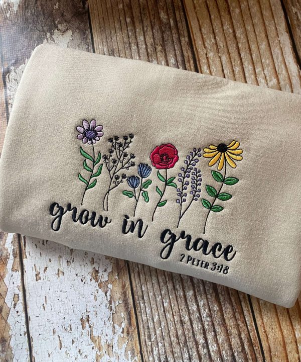 Embroidered Grow in Grace Sweatshirt, Best Gift For Christmas 2023