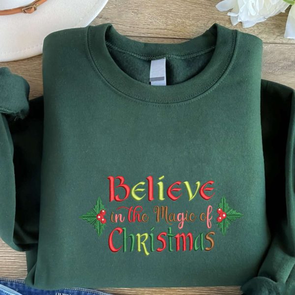 Embroidered Believe In The Magic Of Christmas Sweatshirt Gift For Christmas