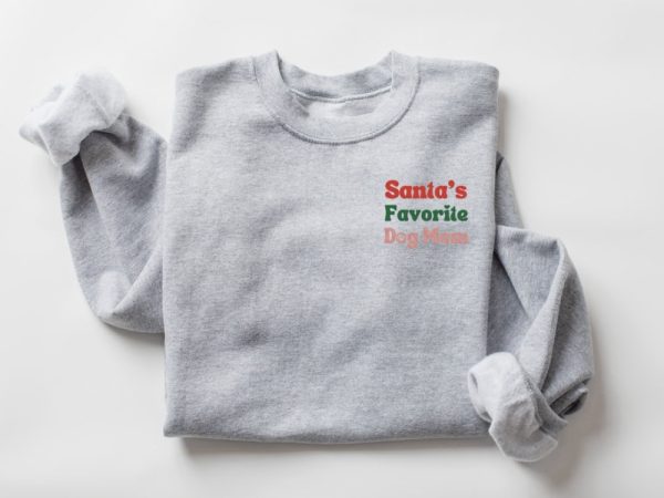 Embroidered Sweatshirt, Santa’s Favorite Dog Mom, Gift For Dog Lovers