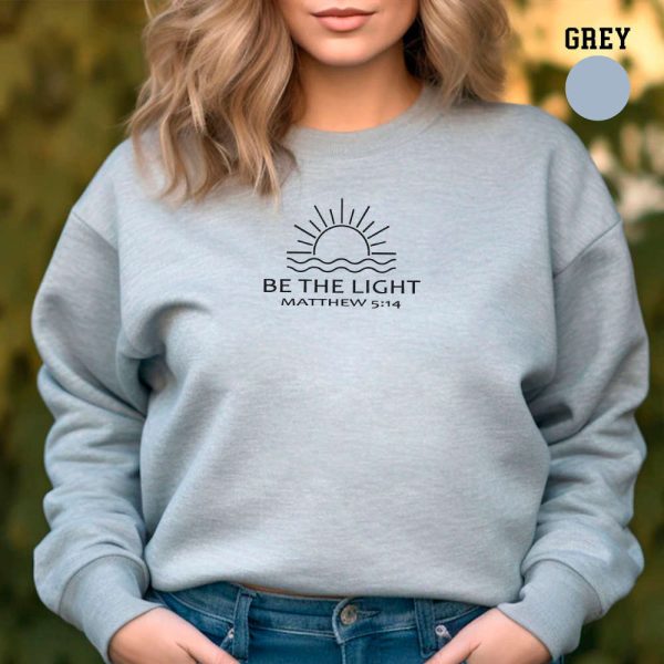 Embroidered Be The Light Sweatshirt, Bible Verse Sweater, Gift For Christians