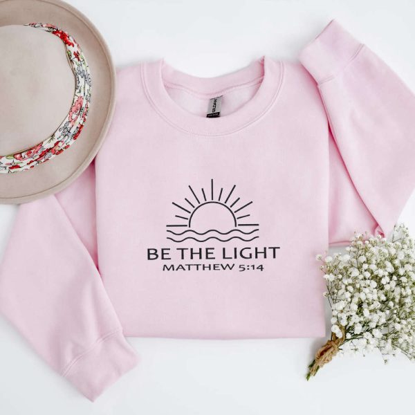 Embroidered Be The Light Sweatshirt, Bible Verse Sweater, Gift For Christians