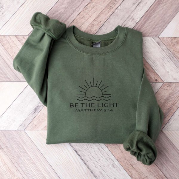 Embroidered Be The Light Sweatshirt, Bible Verse Sweater, Gift For Christians