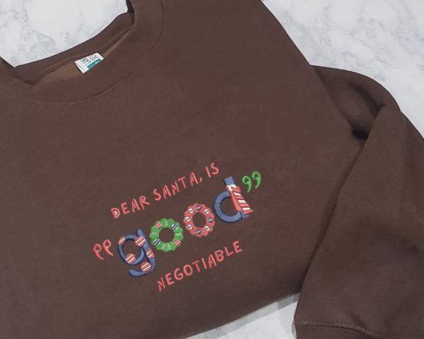 Dear Santa, Is Good Negotiable Christmas Embroidered Sweatshirt For Family