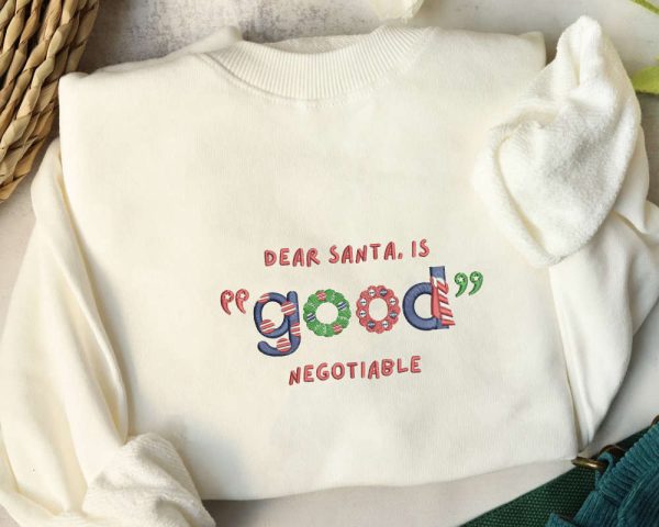 Dear Santa, Is Good Negotiable Christmas Embroidered Sweatshirt For Family