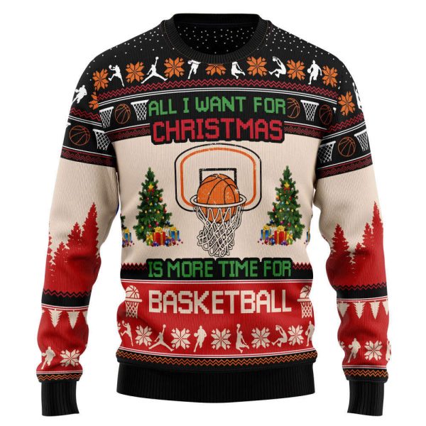 All I Want For Christmas Is More Time For Basketball Christmas Ugly Sweater