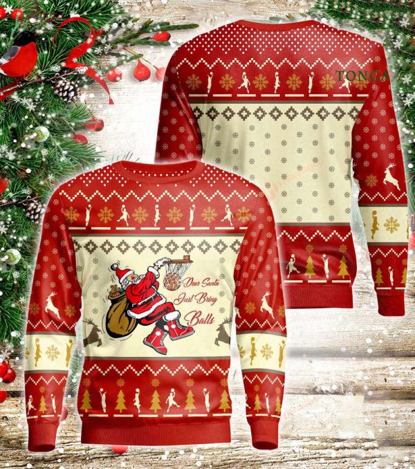 Basketball Dear Santa Just Bring Balls Christmas Ugly Sweater Gift For Christmas