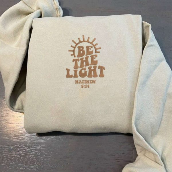 Be The Light Embroidered Sweatshirt, Religious Hoodie Mathew 5:14 For Christians