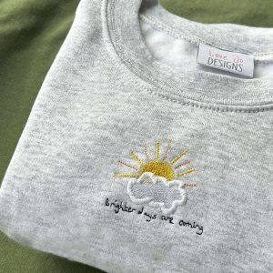 brighter days are coming embroidered sweatshirt.jpeg