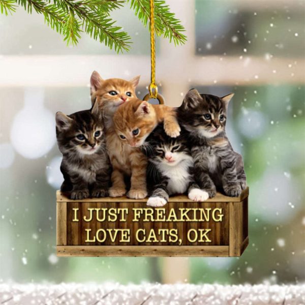 Cat Christmas Ornament Tree Decoration I Just Freaking Love Cats Cute Ornament Gifts 2023