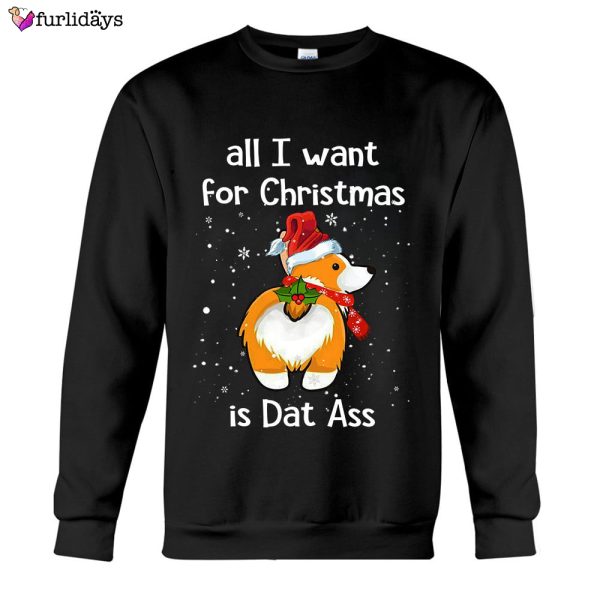 Corgi Santa All I Want For Christmas Is Dat Ass Sweatshirt Xmas Sweaters Funny Corgi Lover Gift
