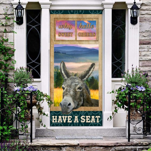 Donkey Why hello sweet cheeks have a seat Door cover Gift for donkey lover