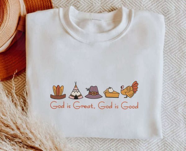 Embroidered God Is Great God Is Good Sweatshirt, Best Gift For Christian