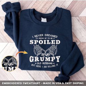 embroidered sweatshirt i never dreamed id grow up to be a spoiled wife of a grumpy old husband 1.jpeg