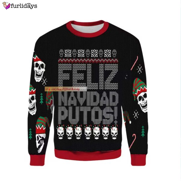 Feliz Navidad Putos Ugly Christmas Sweater, Feliz Navidad Ugly Sweater Over Print, Latin Merry Christmass Ugly Sweater 3D Hoodie Sweatshirt