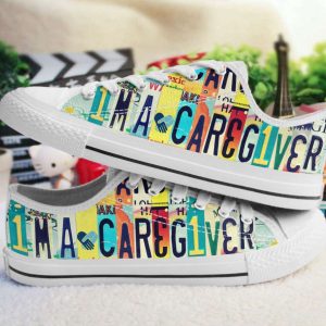 I m A Caregiver Low Top…