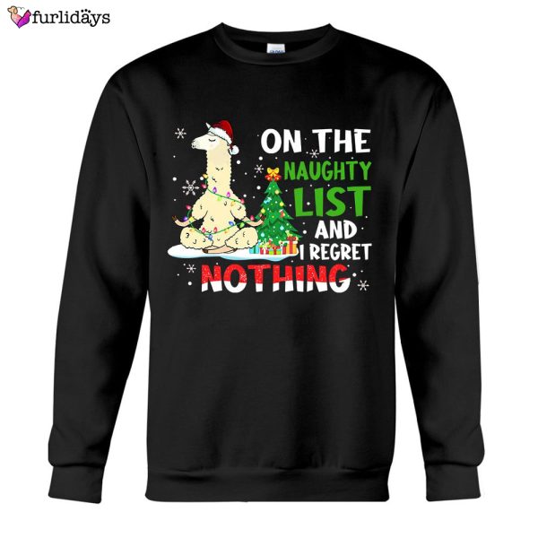 Llama On The Naughty List And I Regret Nothing Christmas Sweatshirt Xmas Day 2021 Clothes Idea