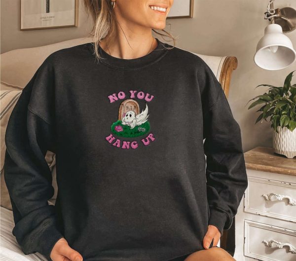 No You Hang Up Halloween Embroidered Sweatshirt For Men And Women