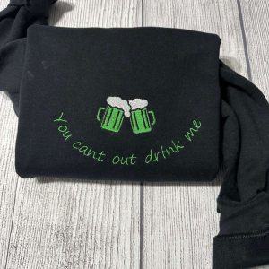 patrick s day embroidered sweatshirt you can t out drink me sweater for men and women 1.jpeg